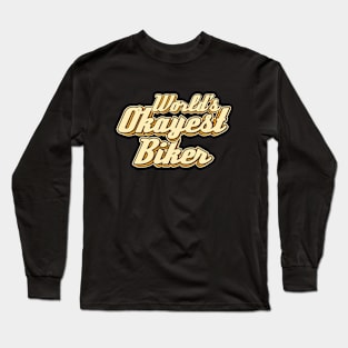 World's Okayest biker Typography Long Sleeve T-Shirt